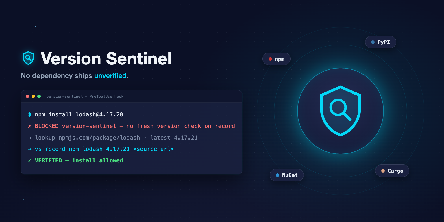 Version Sentinel — no dependency ships unverified