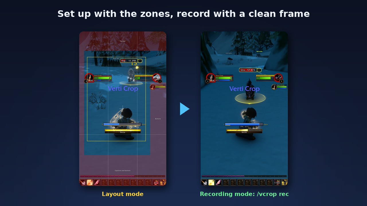 Layout mode with the zones, recording mode with a clean frame