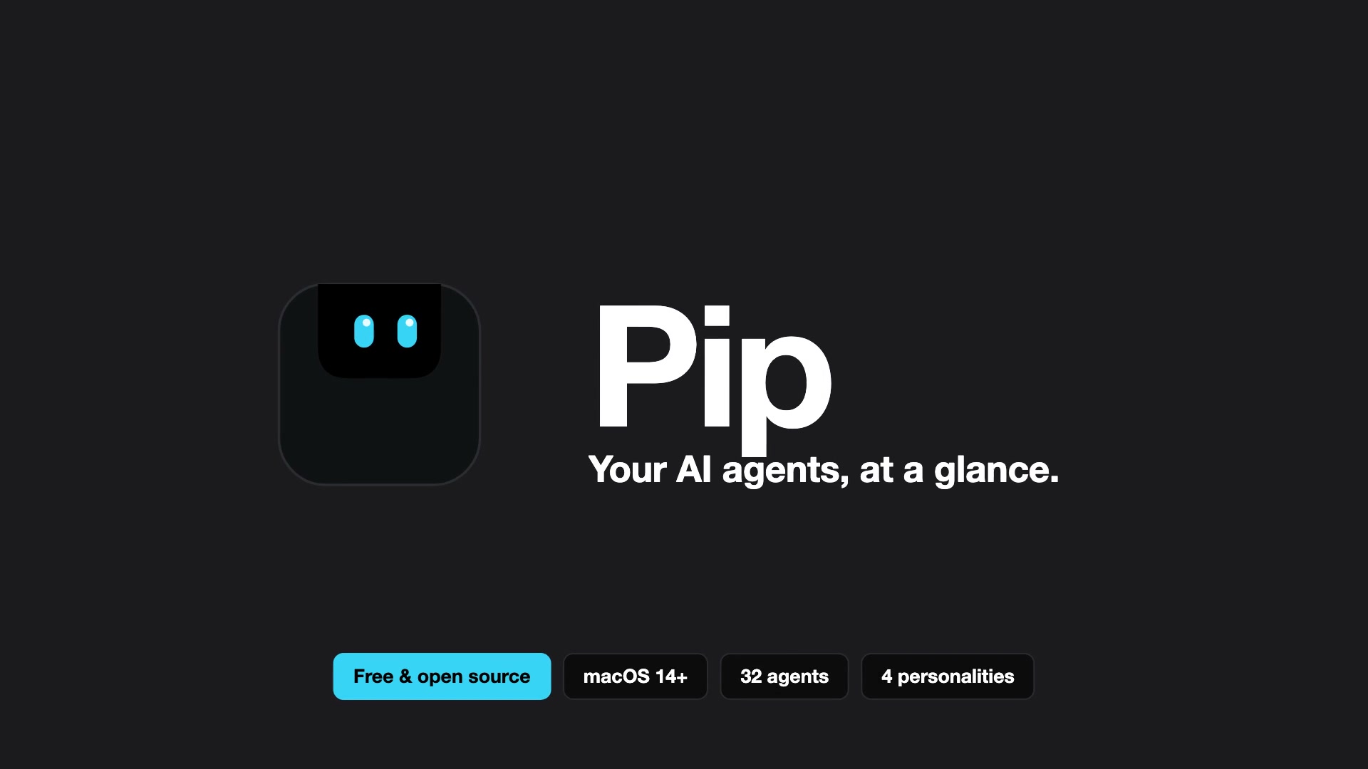 Pip: your AI agents, at a glance