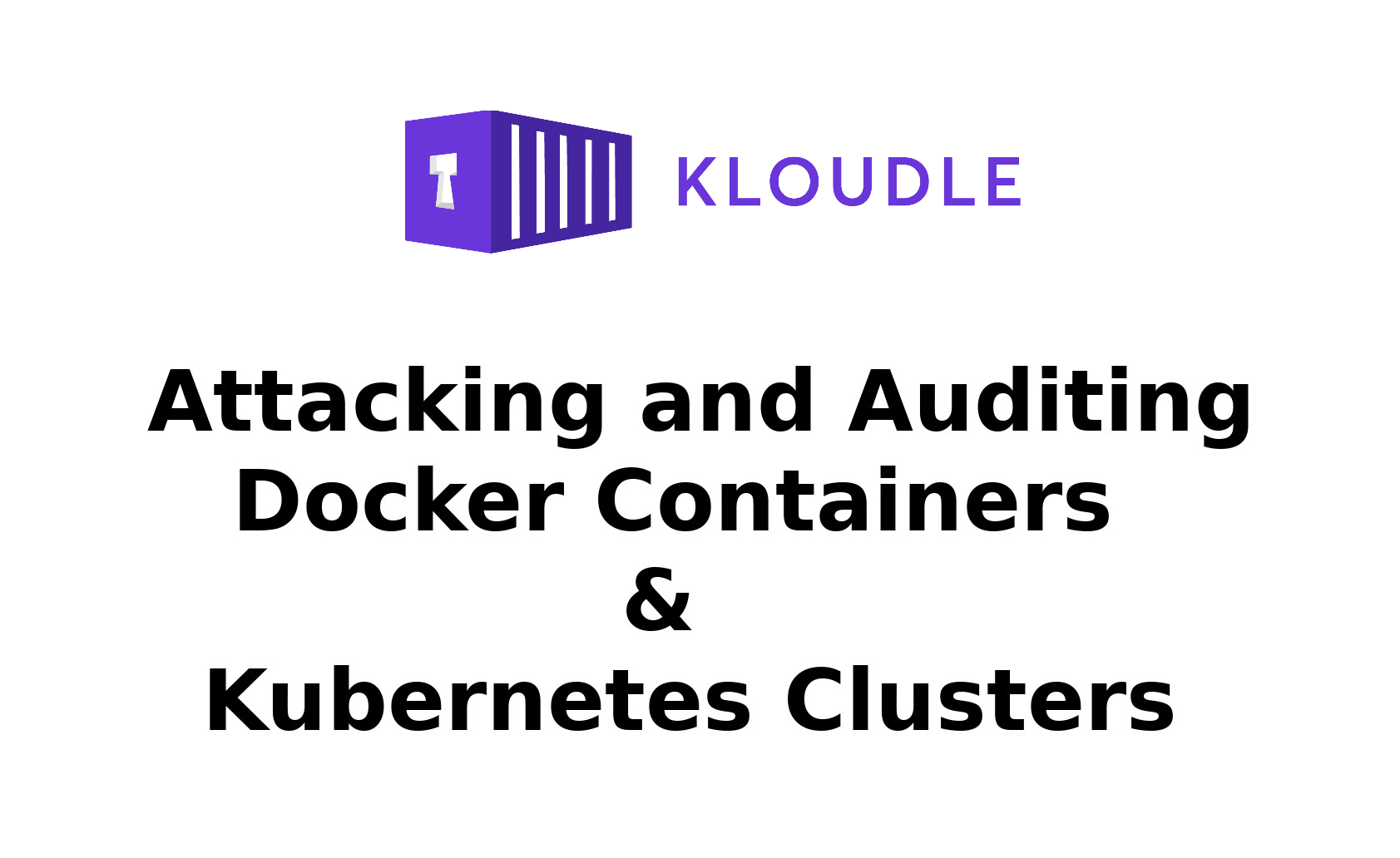 attacking-and-auditing-docker-containers-and-kubernetes-clusters-training