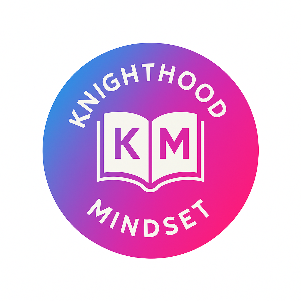 Knignthood Knighthood Mindset