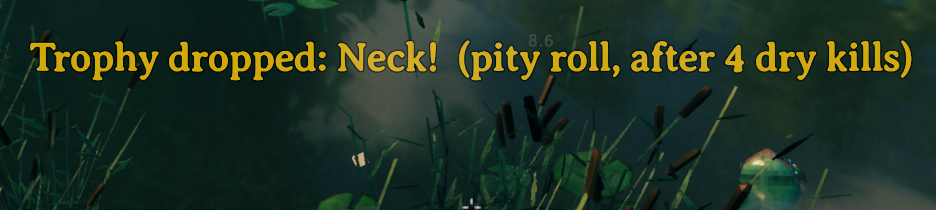 Trophy dropped: Neck! (pity roll, after 4 dry kills)