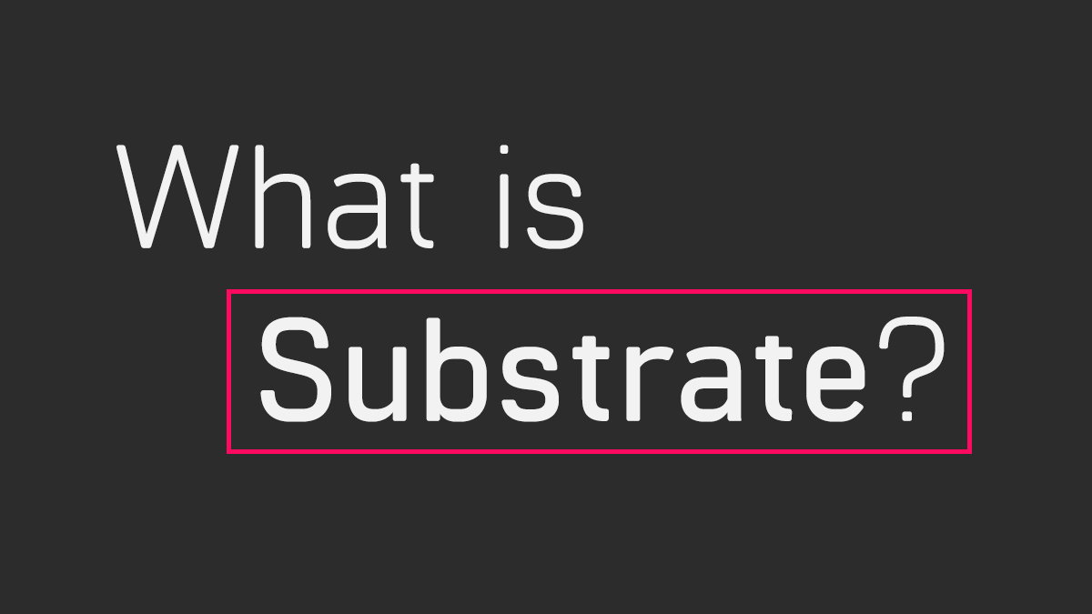 what_is_substrate