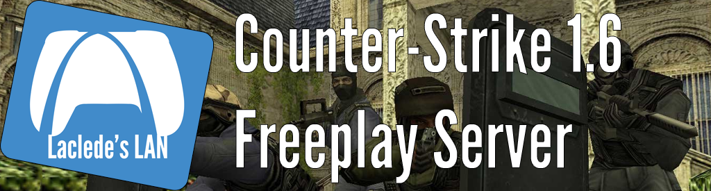 Laclede's LAN Counter-Strike 1.6 Freeplay Server