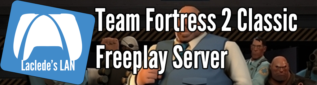 Laclede's LAN Team Fortress 2 Classic Freeplay Server