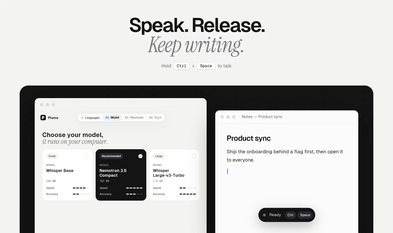 Holding Ctrl + Space, speaking, and releasing: Plume listens, transcribes on-device, and types the sentence into a note