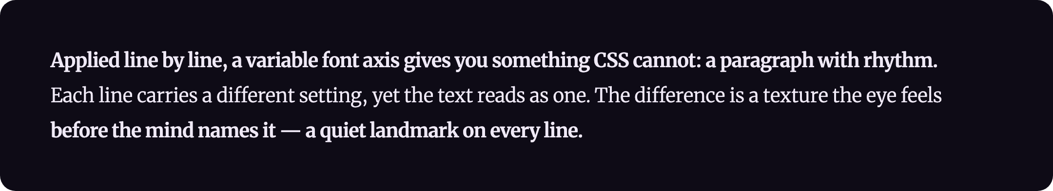 A paragraph where the font weight axis alternates line by line — odd lines bold, even lines light — yet the text reads as a single block