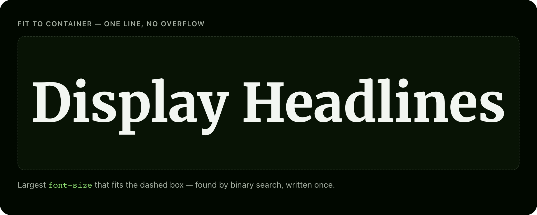 A display headline sized to fill the full width of its container on a single line, found by binary search.