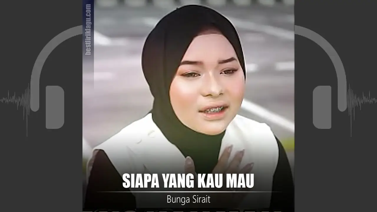 Bunga Sirait - Siapa Yang Kau Mau