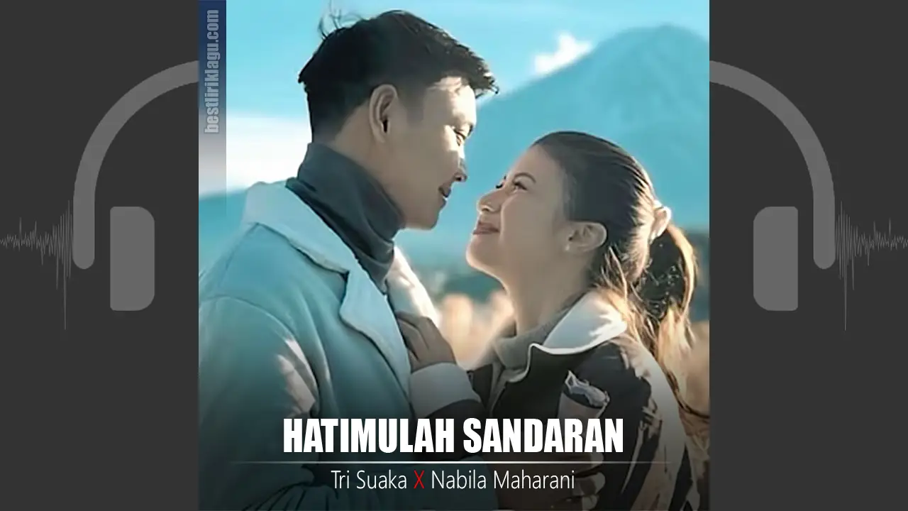 Nabila Maharani feat Tri Suaka - Hatimulah Sandaran