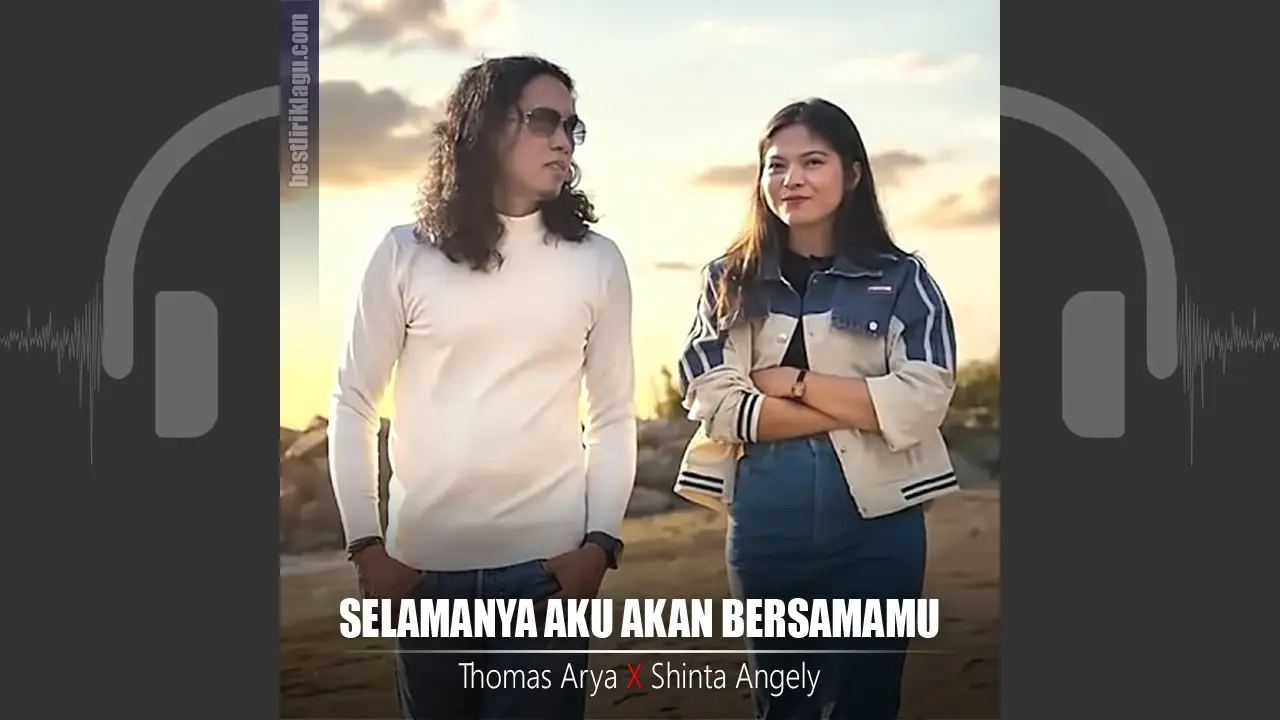 Selamanya Aku Akan Bersamamu - Thomas Arya feat Shinta Angely