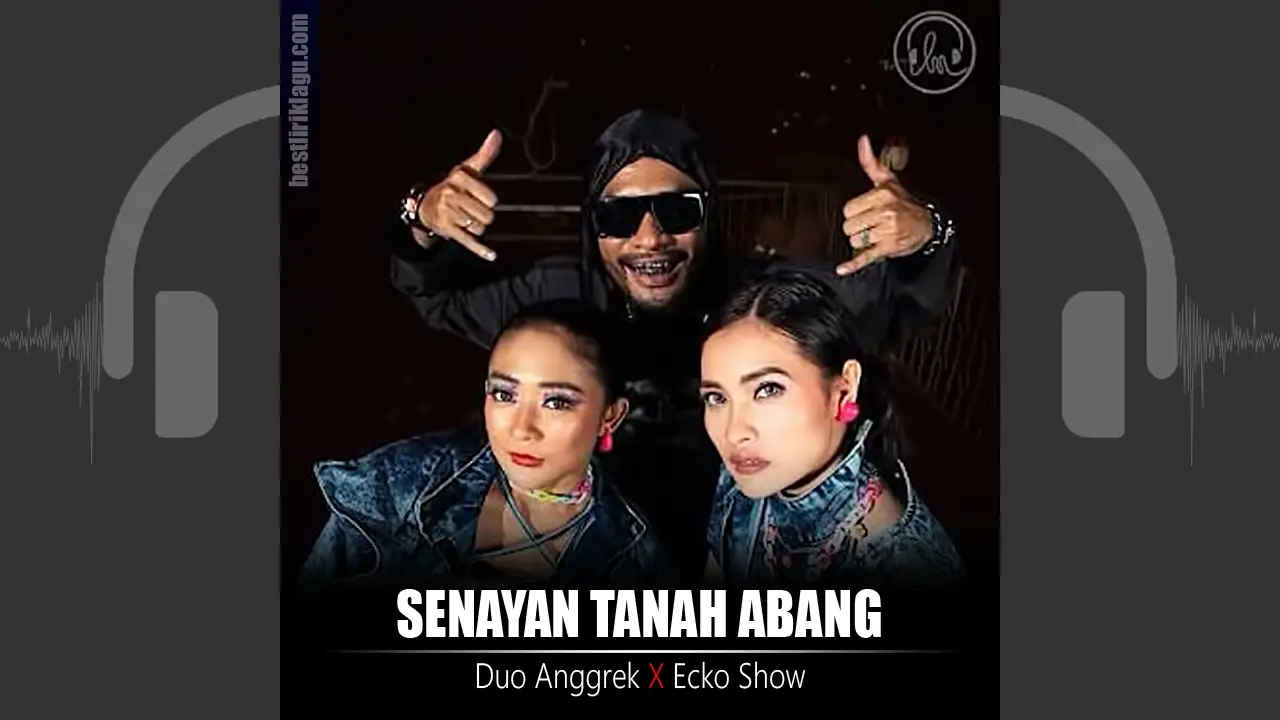 Senayan Tanah Abang - Duo Anggrek Feat Ecko Show