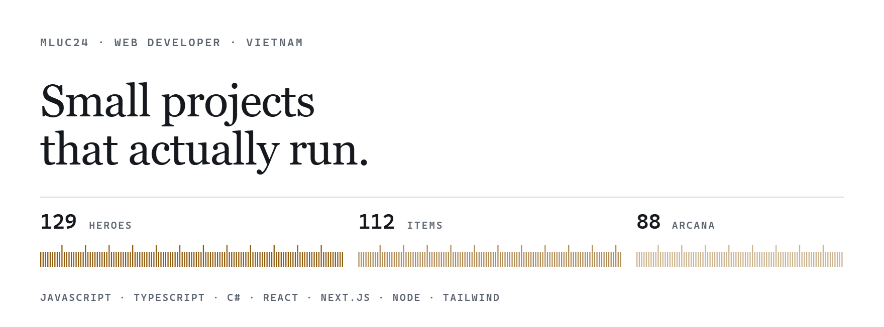 Phạm Mạnh Lực (MLuc24), web developer in Vietnam. Small projects that actually run. 129 heroes, 112 items, 88 arcana.