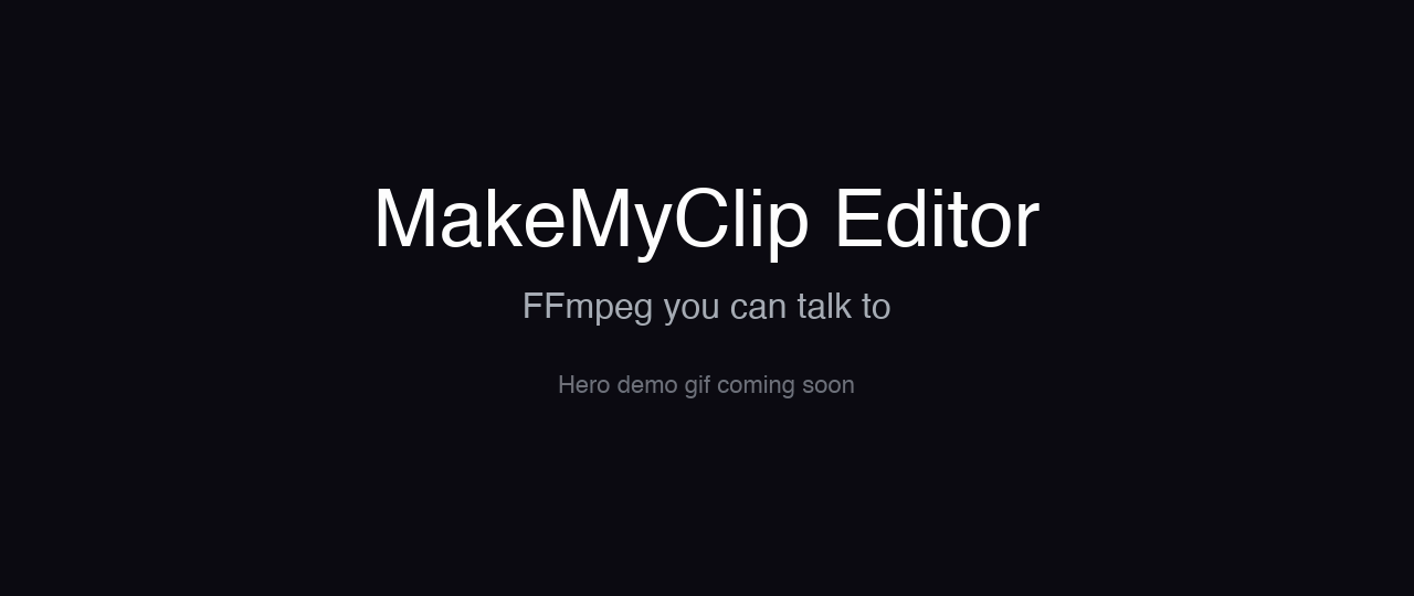MakeMyClip Editor — chat-driven video editing demo (real screencast coming soon)