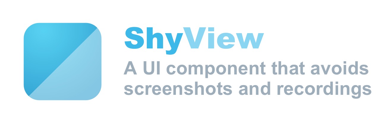 ShyView: A UI component that avoid schreenshots and recordings