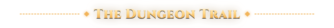 The dungeon trail
