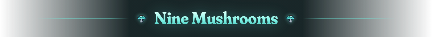 Nine Mushrooms