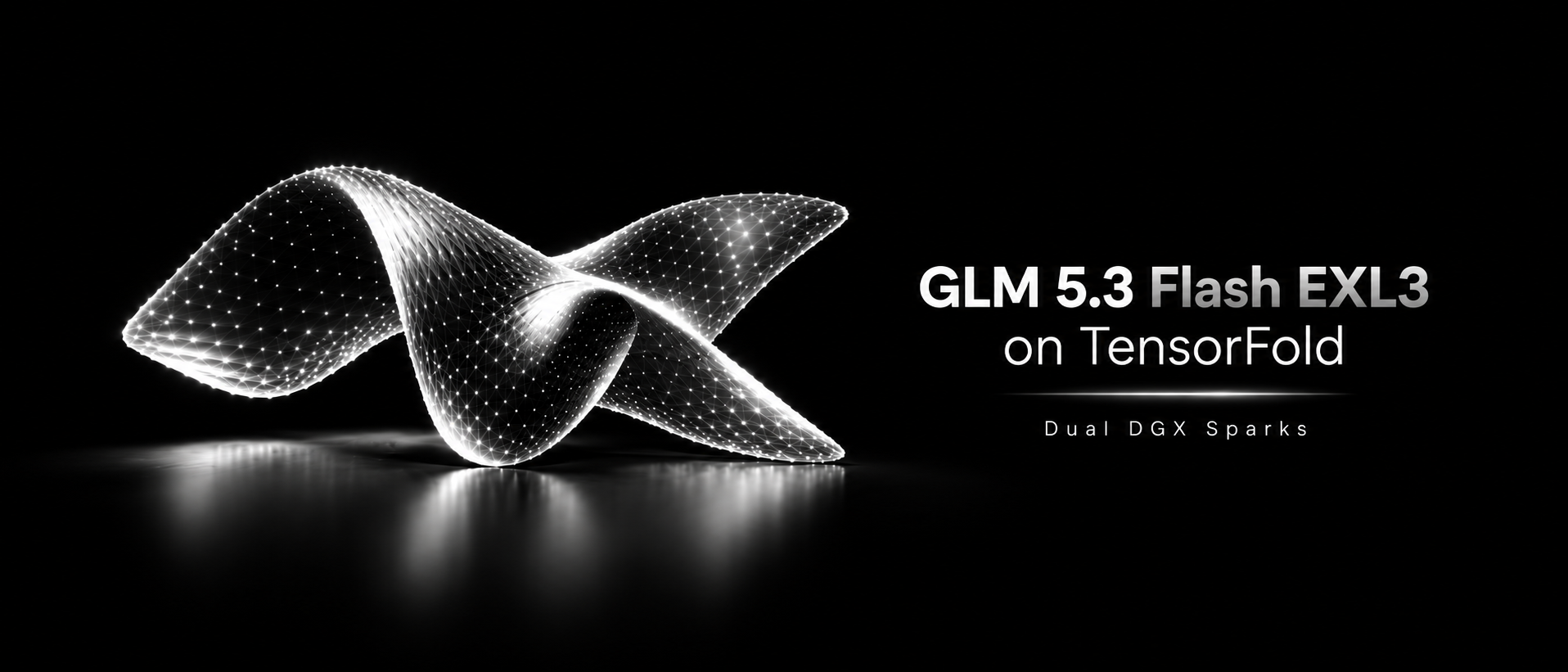 GLM-5.3 Flash EXL3 on TensorFold, Dual DGX Sparks