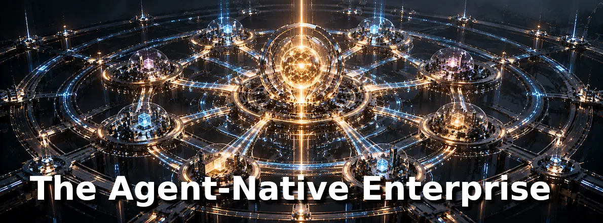The-Agent-Native-Enterprise