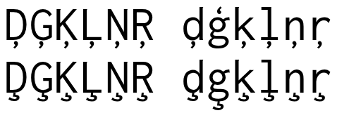 D, G, K, L, N, and R with cedilla
