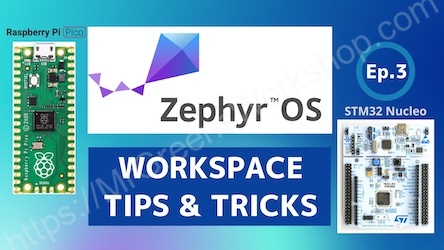 How to create Zephyr RTOS Workspace with device drivers for Raspberry Pi Pico RP2040 and other boards like STM32 Nucleo and VS Code Setup