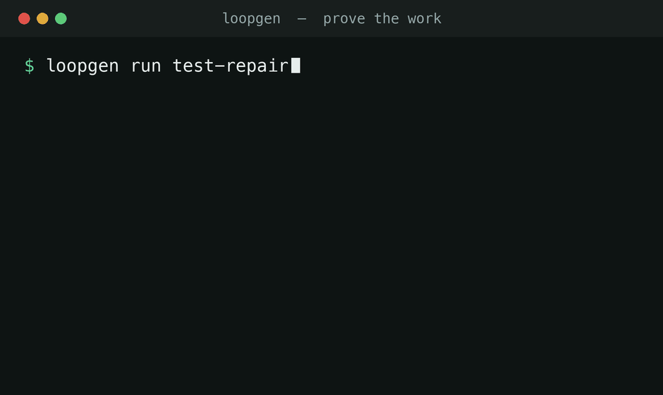 loopgen run — execute a loop, verify it, and prove it passed (or fail on a broken test / forbidden secret)