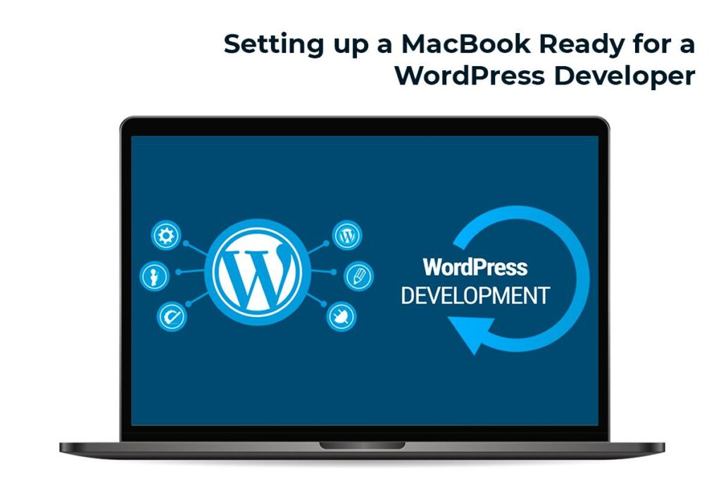 How to setup a MacBook Ready for a WordPress Developer