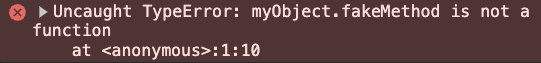 Screenshot of the usual typeerror a user might get that says "Uncaught TypeError: myObject.fakeMethod is not a function"