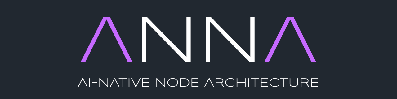 ANNA — AI-Native Node Architecture