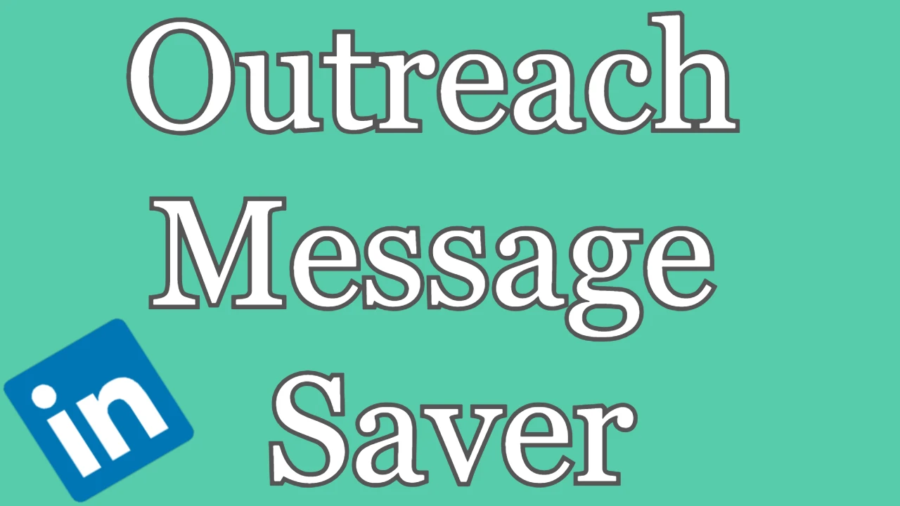 Outreach Message Saver – Chrome Extension for LinkedIn Outreach