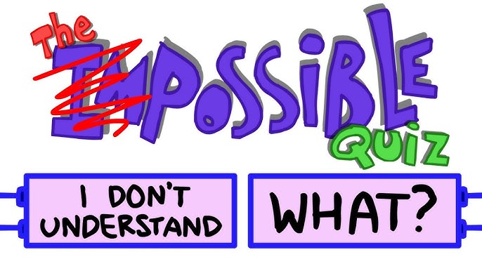 Impossible Quiz