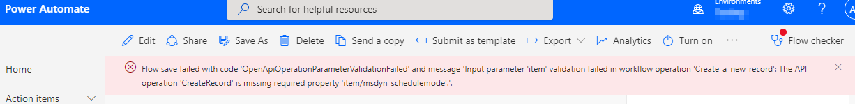 Flow save failed with code OpenApiOperationParameterValidationFailed and message Input parameter item validation failed in workflow operation Create_a_new_record: The API operation 'CreateRecord' is missing required property item/msdyn_schedulemode.
