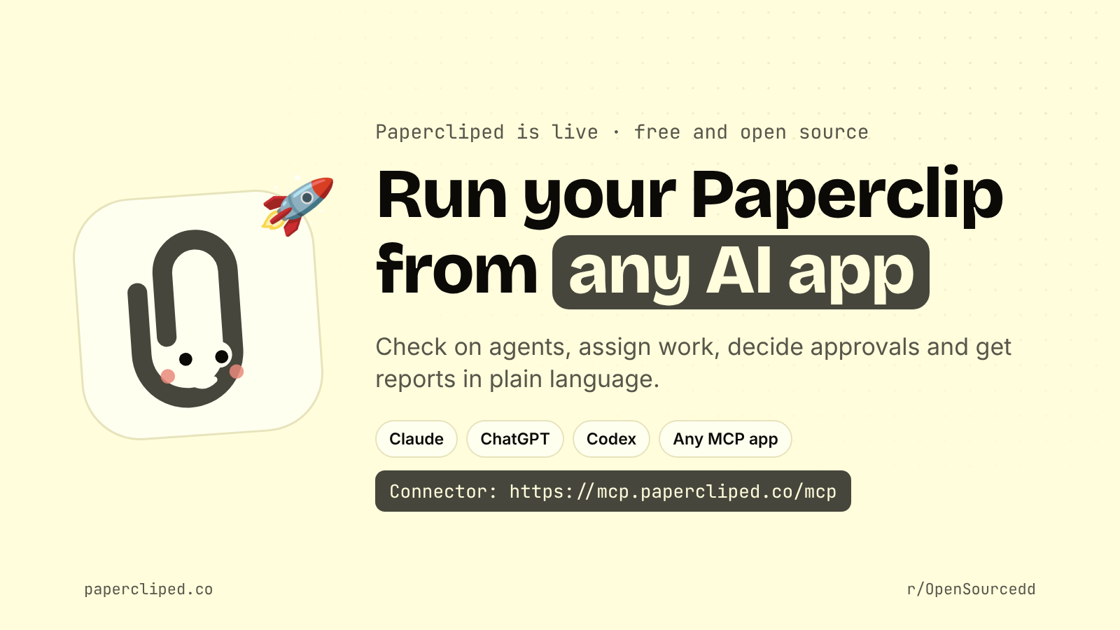 Papercliped: run your Paperclip from any AI app. Claude, ChatGPT, Codex or any MCP app. Connector: https://mcp.papercliped.co/mcp