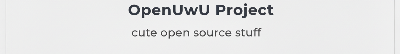 OpenUwU Project - Building the future of innovative technology