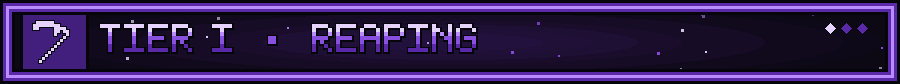 Tier I - Reaping