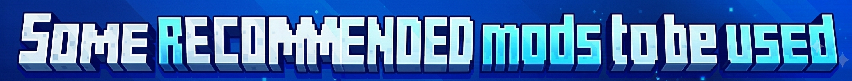 Some recommended mods to be used