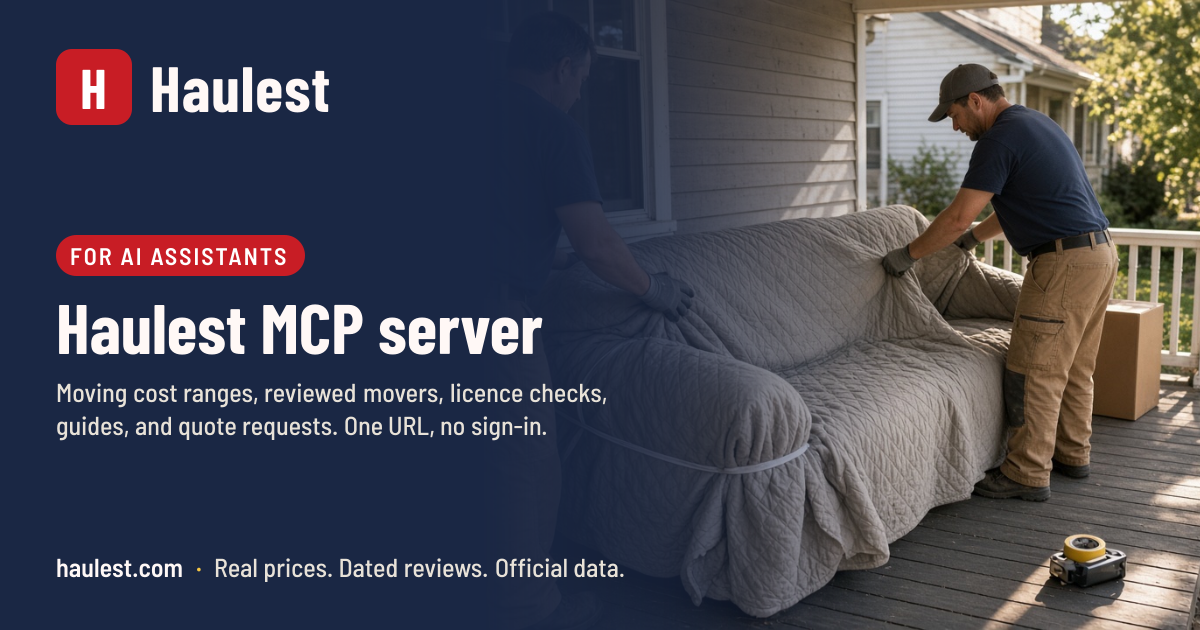 Haulest MCP server: moving cost ranges, reviewed movers, licence checks, guides, and quote requests. One URL, no sign-in.
