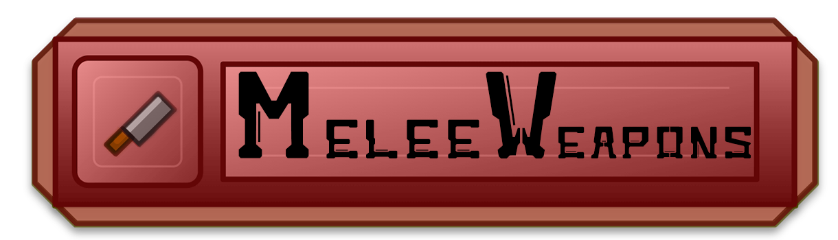 Melee Weapons