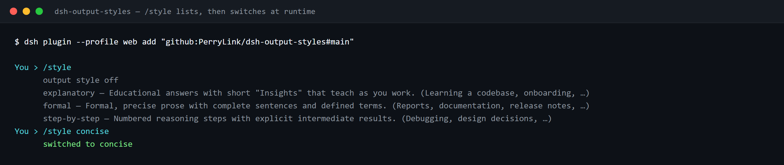 Terminal demo of dsh-output-styles: dsh-output-styles — /style lists, then switches at runtime