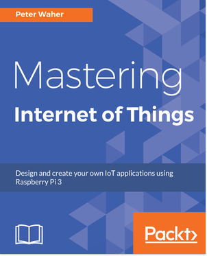 Mastering Internet of Things Book Cover