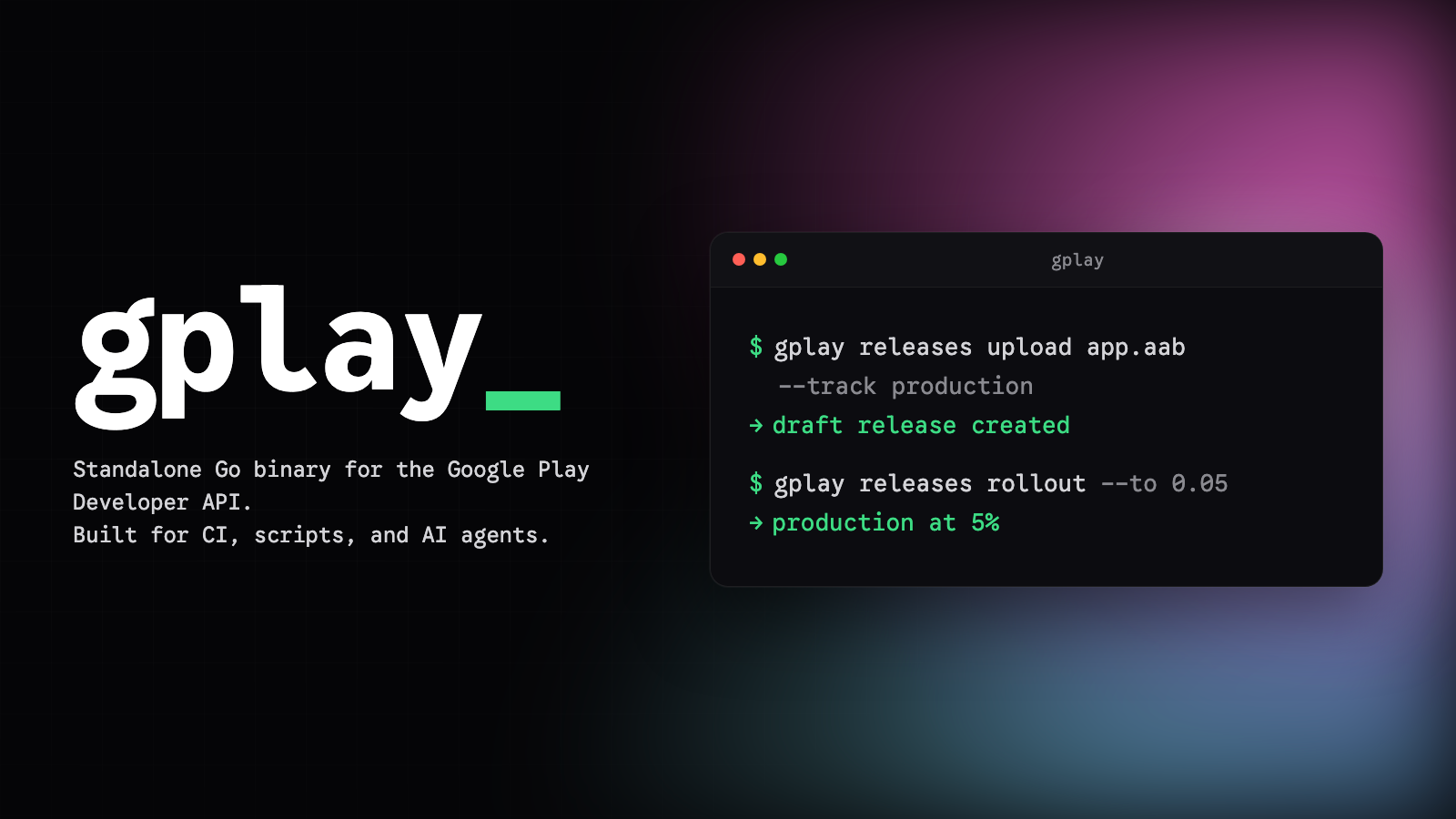 gplay: standalone Go binary for the Google Play Developer API, built for CI, scripts, and AI agents