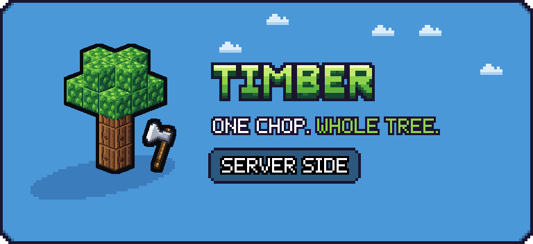 Timber: One chop. Whole tree. Server side.