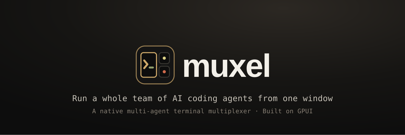 muxel — a native multi-agent terminal multiplexer, built on GPUI
