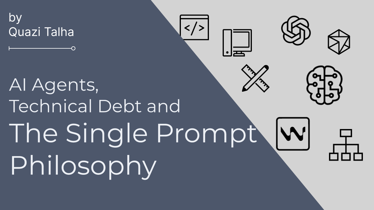 AI Agents, Technical Debt, and the Single Prompt Philosophy