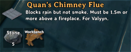 The flue's build-menu card: Blocks rain but not smoke. Must be 1.5m or more above a fireplace. For Valyyn. Costs 5 Stone at a Workbench.