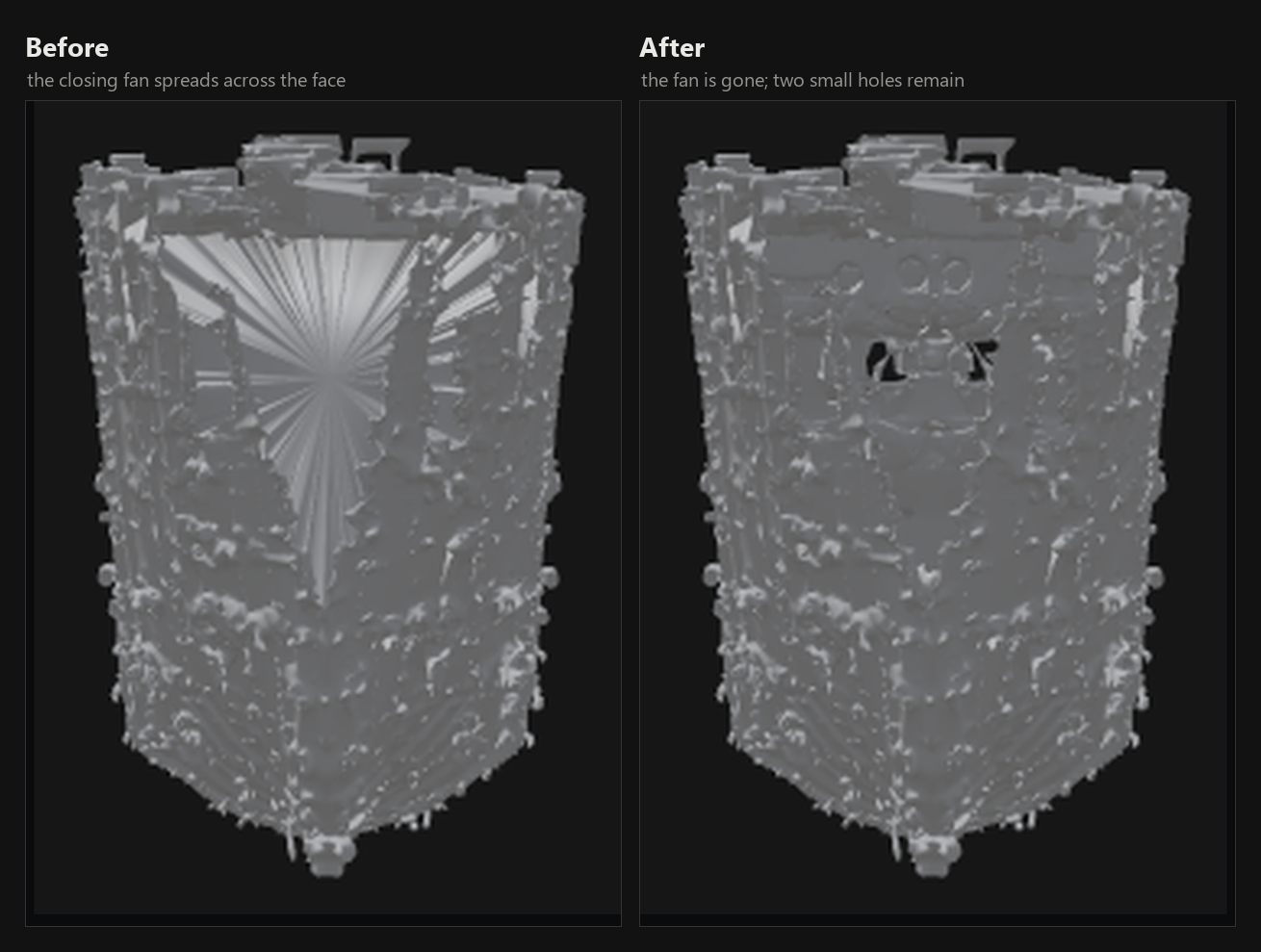 Before: a closing fan spread across the face of the object. After: the fan is gone and two small holes remain.
