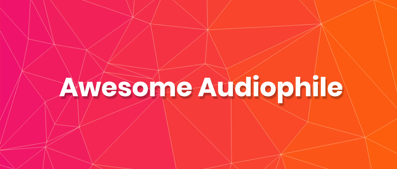Awesome-Audiophile