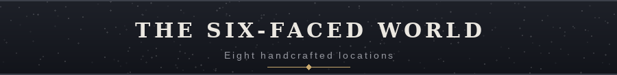 The Six-Faced World