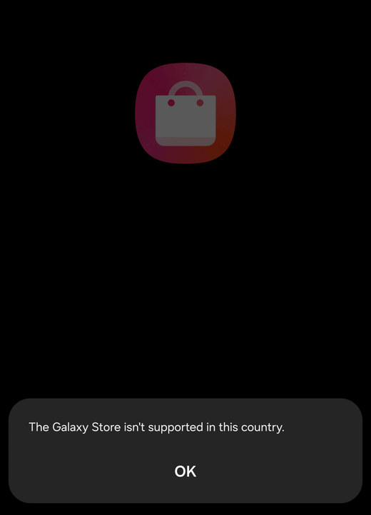 Galaxy Store saying that it is not supported in the current country.