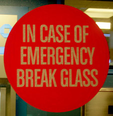 In case of emergency, break glass